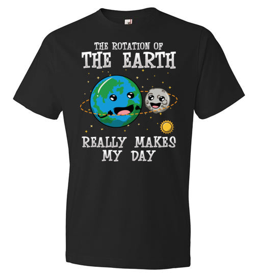 Rotation Of The Earth Makes My Day