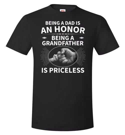 Being A Dad Is An Honor Grandfather Is Priceless