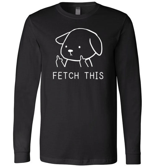 Fetch This Long Sleeve
