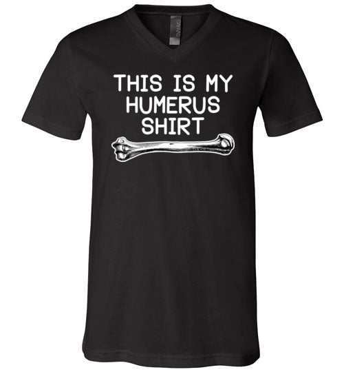 This Is My Humerus Shirt V-Neck