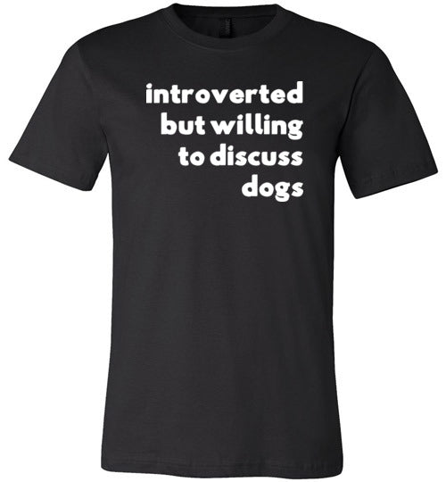 Introverted But Willing To Discuss Dogs Canvas