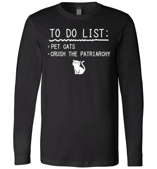 To Do List Crush Patriarchy Cats Long Sleeve