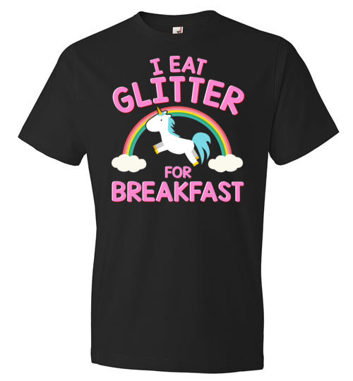 Unicorn I Eat Glitter For Breakfast