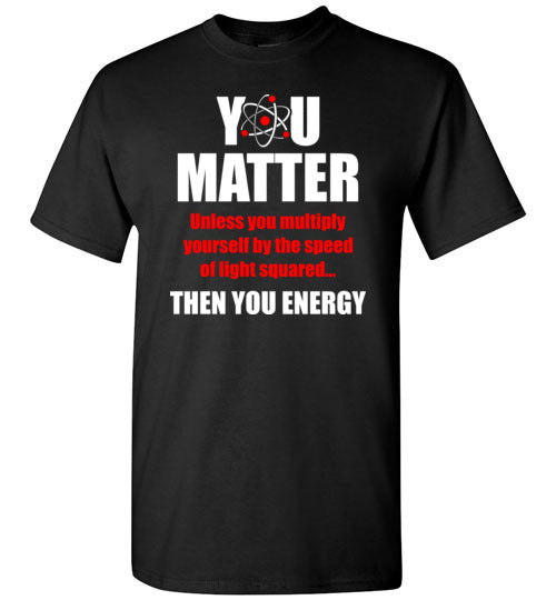 You Matter Then You Energy Gildan Youth