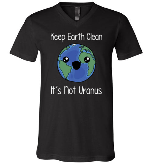 Keep Earth Clean Its Not Uranus V-Neck