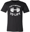 Can't Weight To Lift Canvas