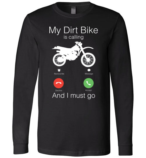 My Dirt Bike Is Calling Long Sleeve