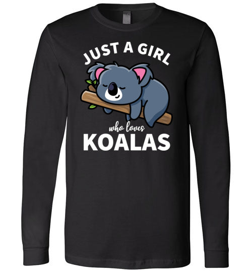 Just a girl who loves koalas Long Sleeve