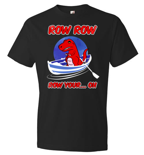 T-Rex Row Row Your Oh