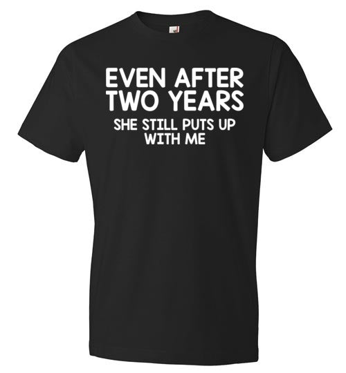 Even After Two Years She Puts Up With Me