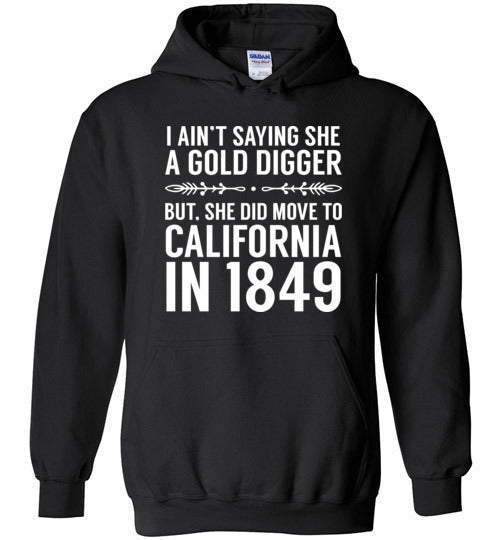 Gold Digger Moved To California Hoodie