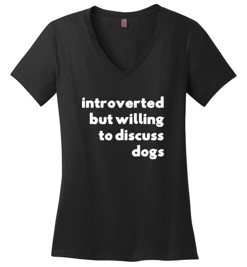 Introverted But Willing To Discuss Dogs V-Neck
