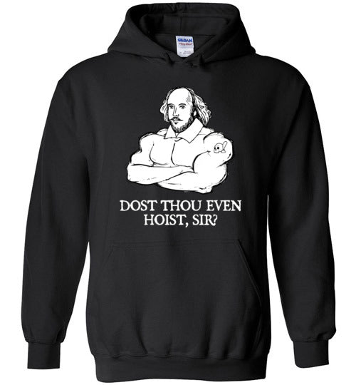 Shakespeare Dost Thou Even Hoist Hoodie