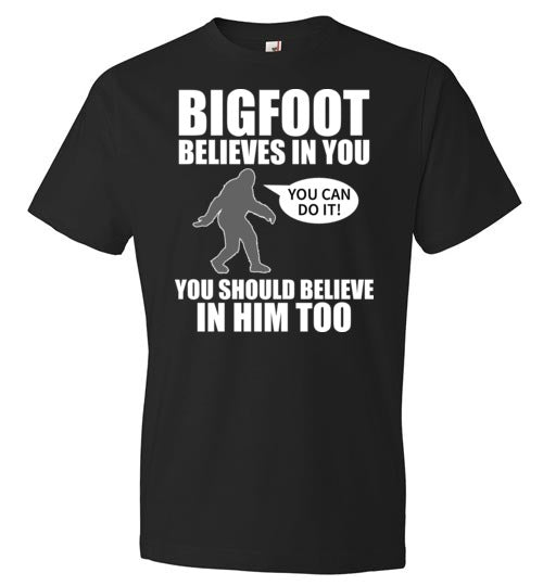Bigfoot Believes In You