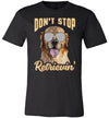 Dont Stop Retrievin Canvas