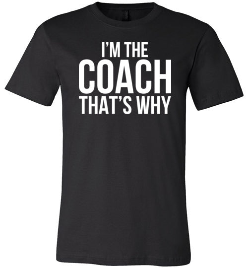 Im The Coach Thats Why Canvas