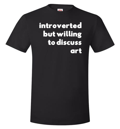 Introverted But Willing To Discuss Art