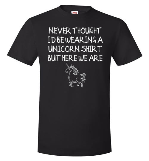 Never Thought Wearing Unicorn Shirt
