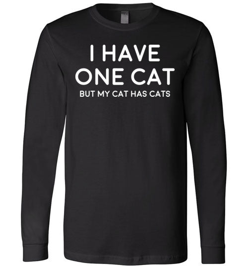 Have One Cat Long Sleeve