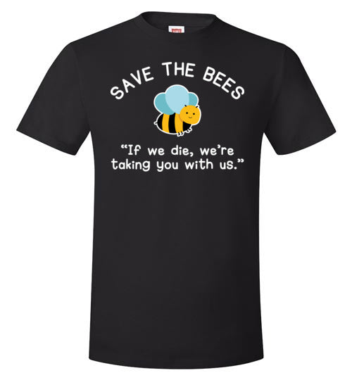 Save The Bees If We Die