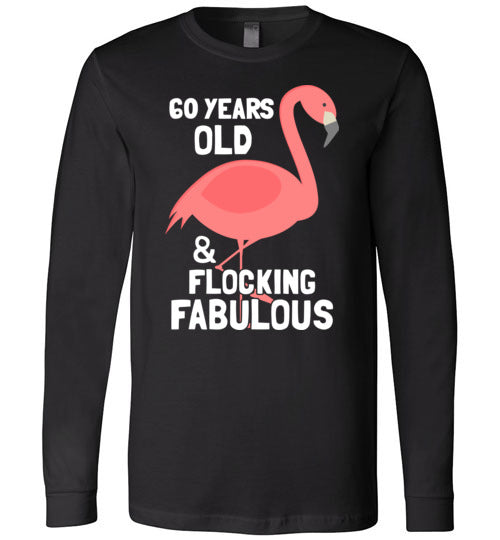 60 Years Old Flocking Fabulous Long Sleeve