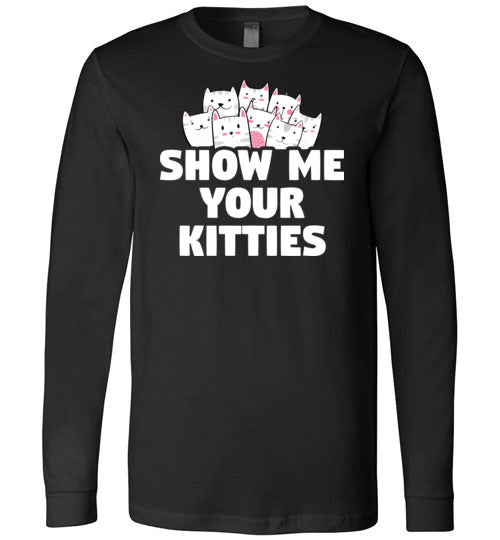 Show Me Your Kitties Long Sleeve