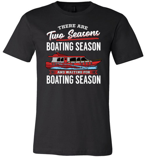 There Are Two Seasons Boating Season Canvas