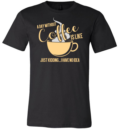 A Day Without Coffee Canvas