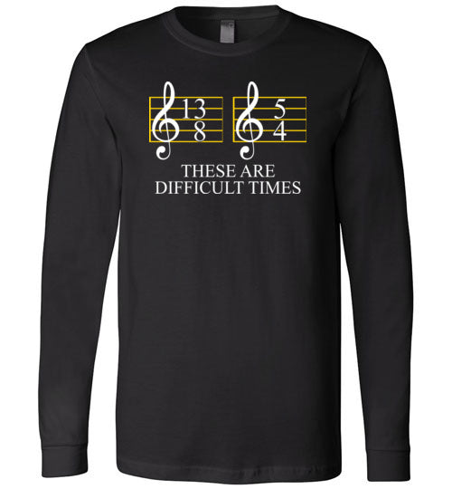 Music These Are Difficult Times Long Sleeve