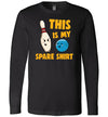 Bowling This Is My Spare Shirt Long Sleeve