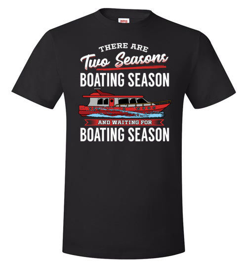 There Are Two Seasons Boating Season