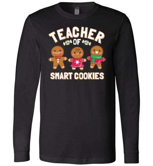 Gingerbread Teacher Of Smart Cookies Long Sleeve