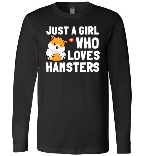 Just a girl Who Loves Hamsters Long Sleeve