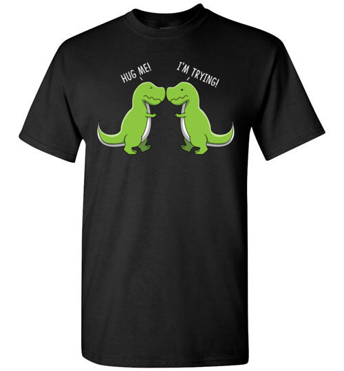 T-Rex Hug Me Im Trying Gildan Youth