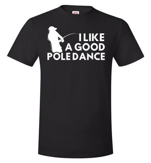 Fishing I Like A Good Pole Dance