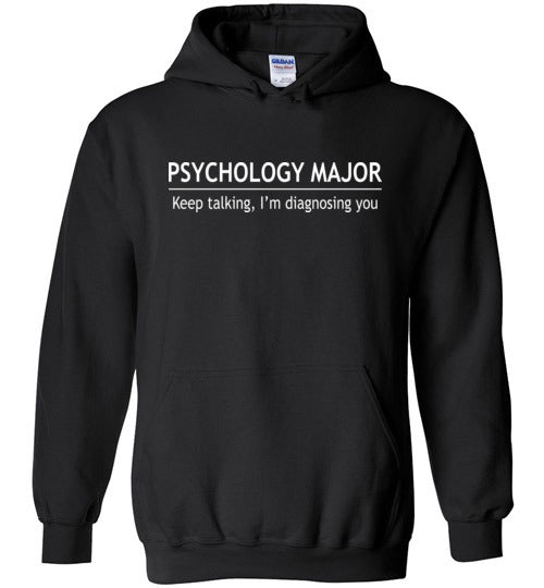 Psychology Major Keep Talking Hoodie