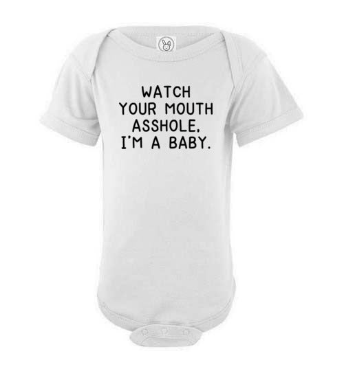 Watch Your Mouth Asshole I'm a Baby Short Sleeve