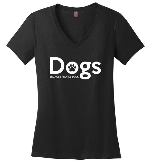 Dogs Because People Suck V-Neck