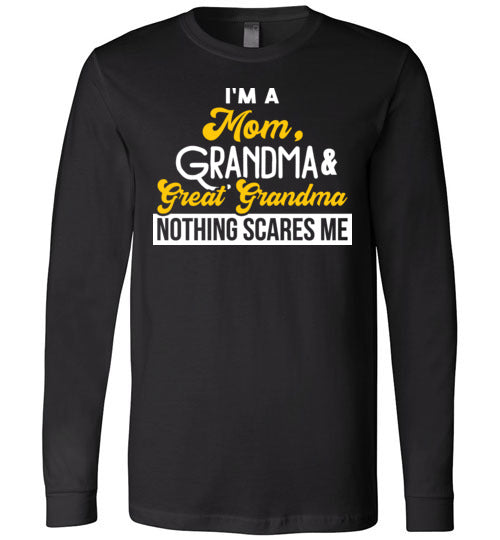 Mom Great Grandma Nothing Scares Me Long Sleeve
