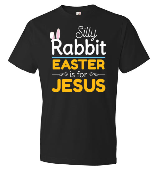 Silly Rabbit Easter Is For Jesus