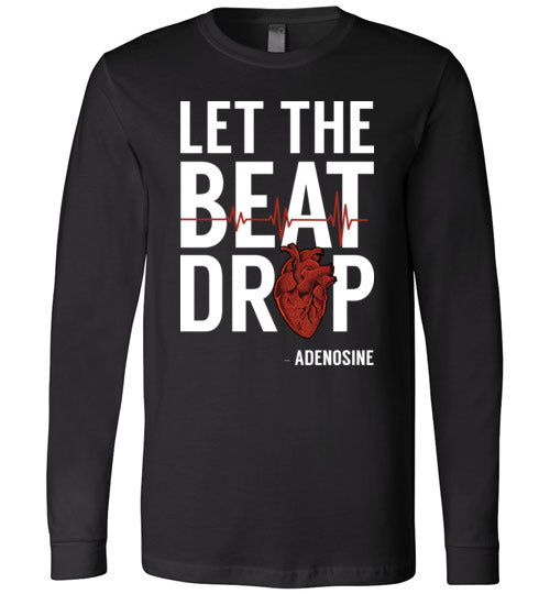 Let The Beat Drop Adenosine Long Sleeve