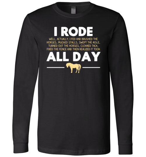 Horse Rode All Day Long Sleeve