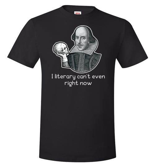 Shakespeare Literary Can't Even Right Now