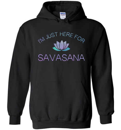 Yoga Just Here For The Savasana Hoodie