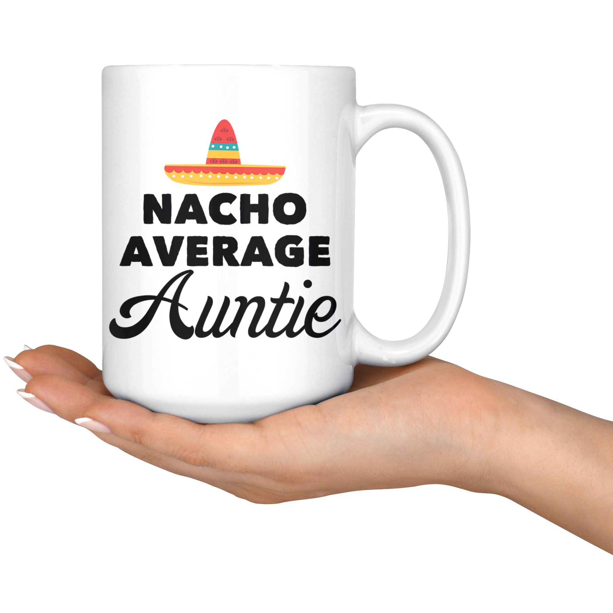White 15oz Mug - Nacho Average Auntie