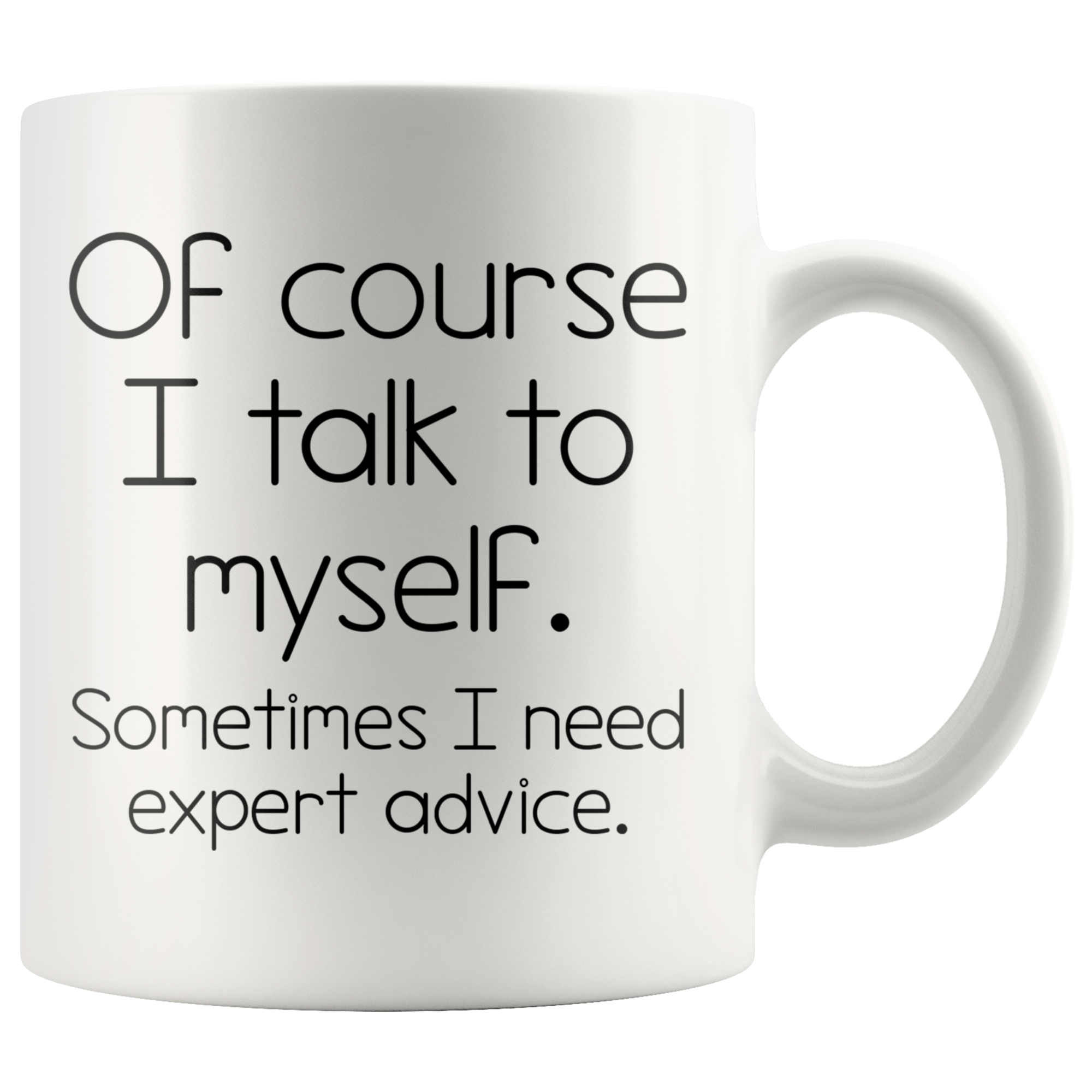 White 11oz Mug - Talk To Myself Expert Advice