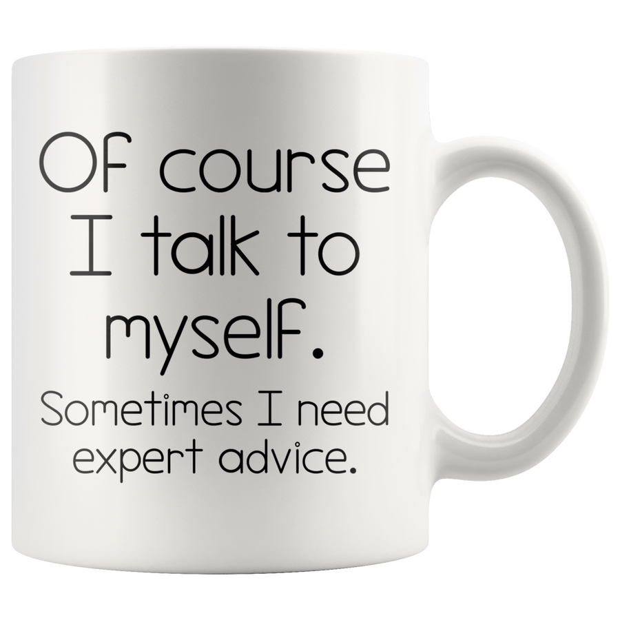 White 11oz Mug - Talk To Myself Expert Advice