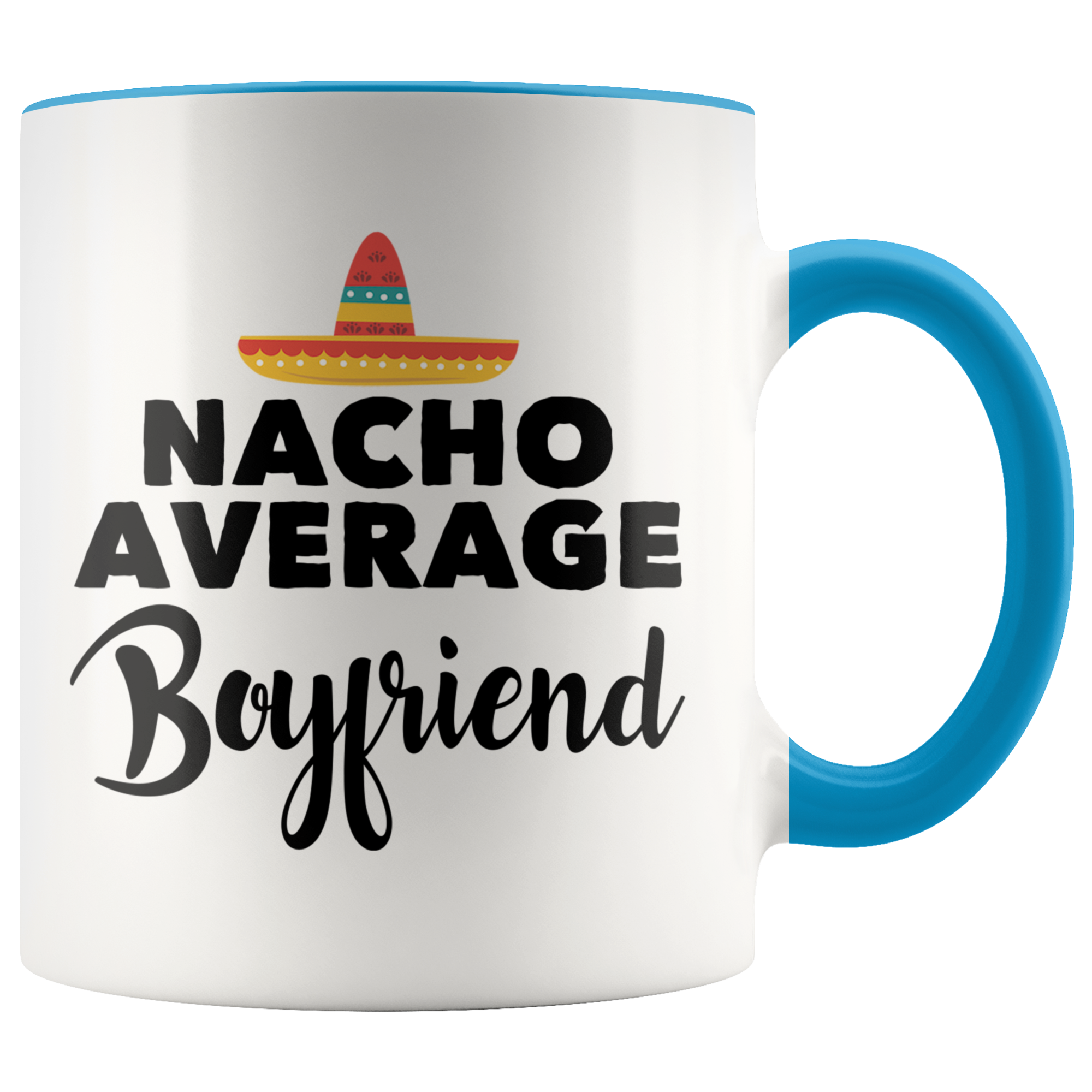 Accent Mug - Nacho Average Boyfriend