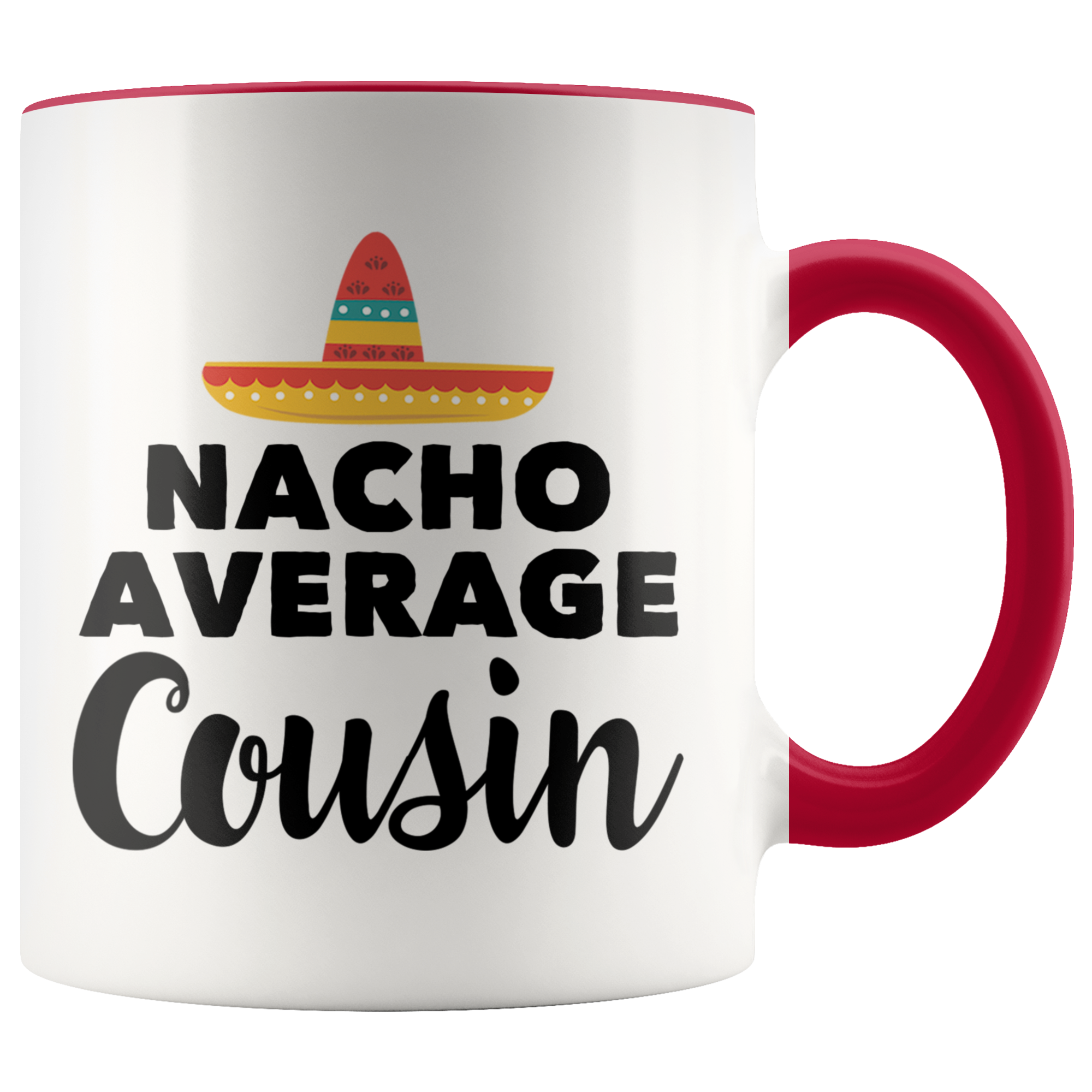 Accent Mug - Nacho Average Cousin