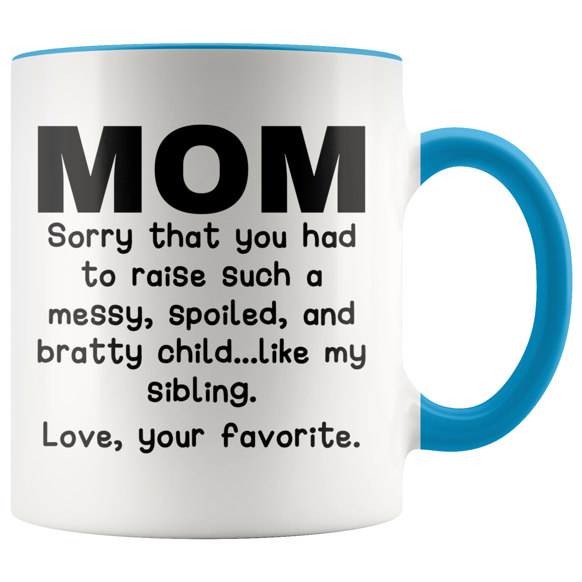 Accent Mug - Mom Love Your Favorite